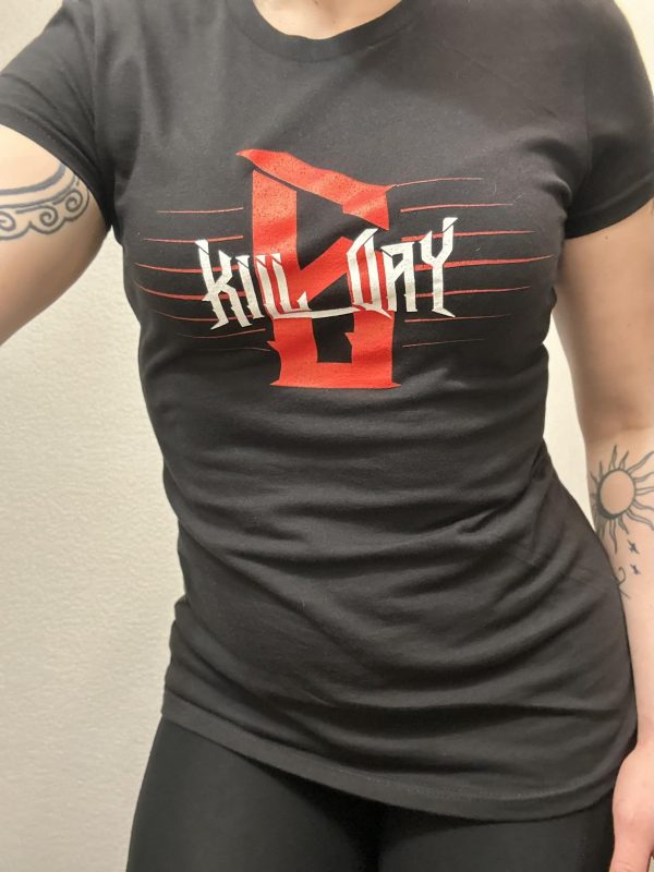 Kill Day 6 Babydoll Tee